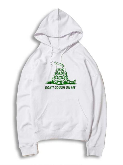 Snake Don't Cough On Me Use Mask Hoodie