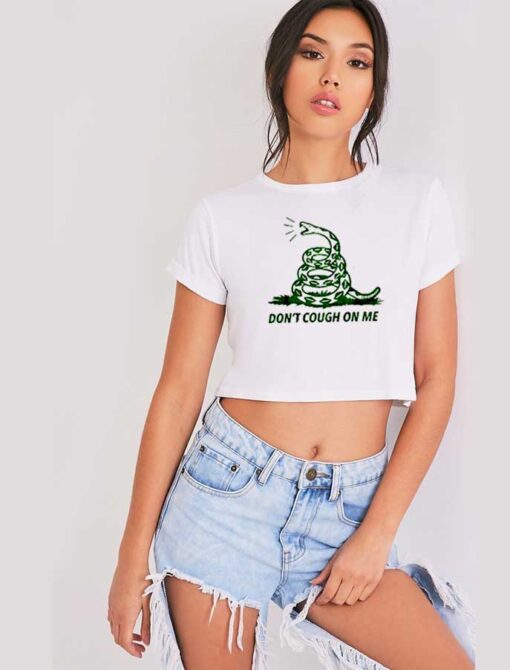 Snake Don't Cough On Me Use Mask Crop Top Shirt