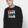 Spread Love Not A Virus Chinese Flu Sweatshirt