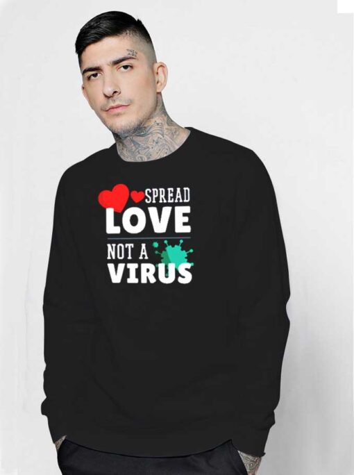 Spread Love Not A Virus Chinese Flu Sweatshirt