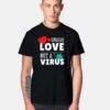 Spread Love Not A Virus Chinese Flu T Shirt