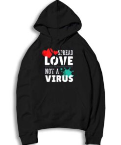 Spread Love Not A Virus Chinese Flu Hoodie