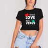 Spread Love Not A Virus Chinese Flu Crop Top Shirt