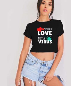 Spread Love Not A Virus Chinese Flu Crop Top Shirt