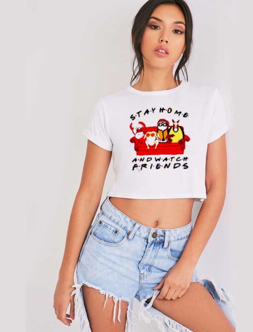 Stay Home And Watch Friends Show Crop Top Shirt