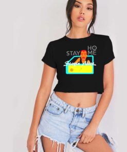 Stay Home Stayin Alive Coronavirus Crop Top Shirt