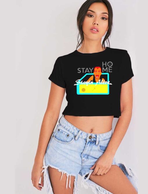 Stay Home Stayin Alive Coronavirus Crop Top Shirt