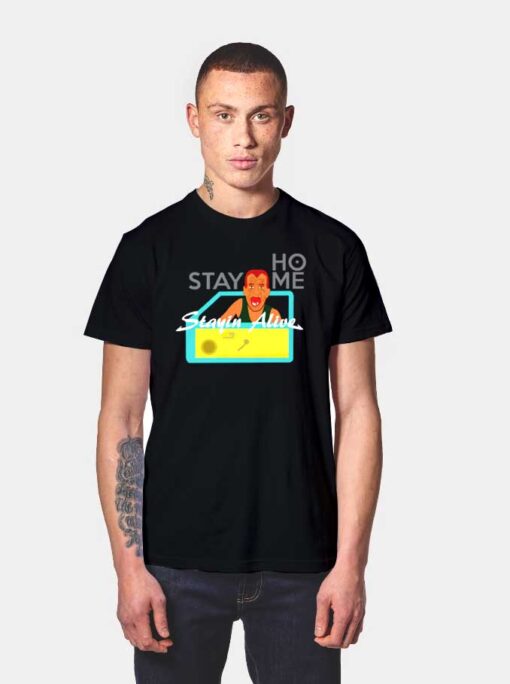 Stay Home Stayin Alive Coronavirus T Shirt