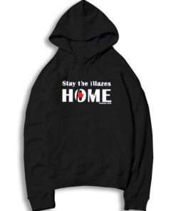 Stay The Blazes Home Together At Home Hoodie