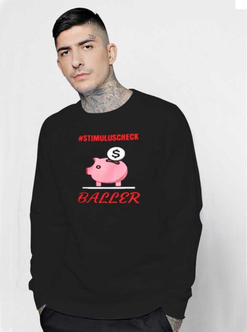 Stimulus Check Piggybank Baller Sweatshirt