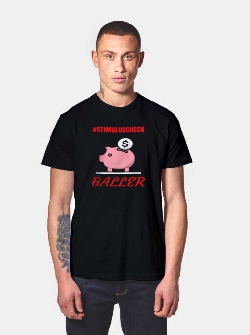 Stimulus Check Piggybank Baller T Shirt