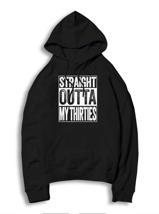 Straight Outta My Thirties Logo Vintage Hoodie