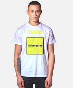 Team Chloroquine Coronavirus Logo T Shirt