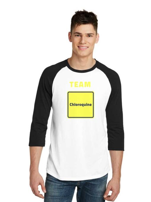 Team Chloroquine Coronavirus Logo Raglan Tee