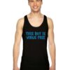 This Boy Is Virus Free Quote Tank Top