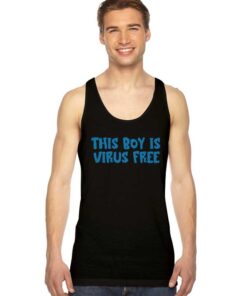 This Boy Is Virus Free Quote Tank Top