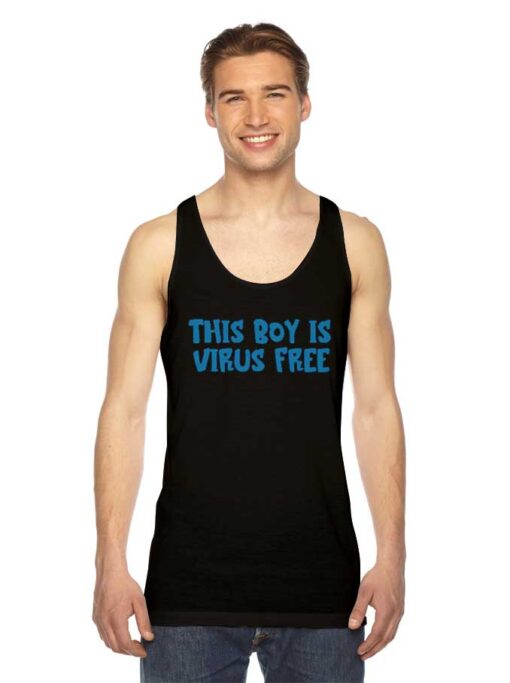 This Boy Is Virus Free Quote Tank Top