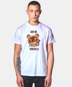 Tom Nook Give Me Your Bells T Shirt