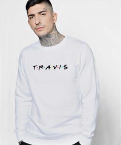 Travis Friends TV Show Style Logo Sweatshirt