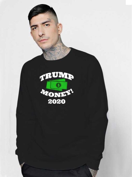 Trump Money 2020 Stimulus Check Sweatshirt