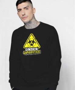 Under Quarantine Coronavirus Radioactive Logo Sweatshirt