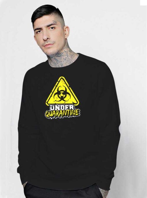 Under Quarantine Coronavirus Radioactive Logo Sweatshirt