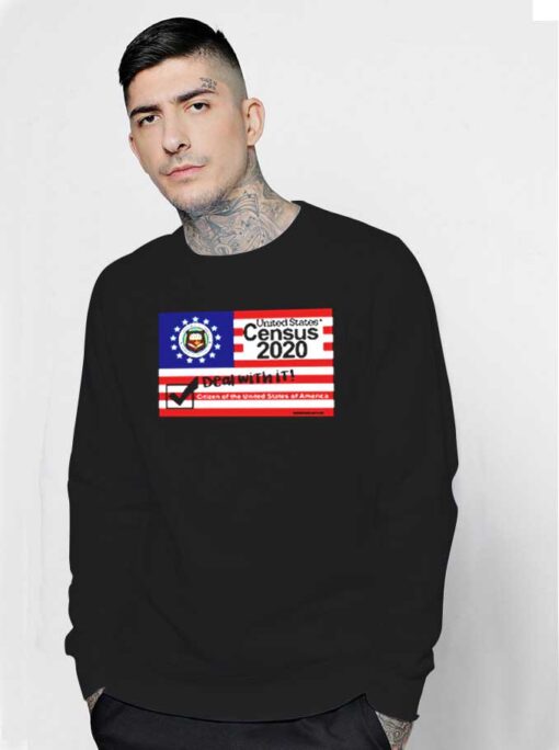 United States Cencus 2020 Deal With It Sweatshirt