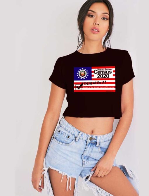 United States Cencus 2020 Deal With It Crop Top Shirt