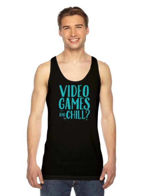 Video Games And Chill At Home Tank Top