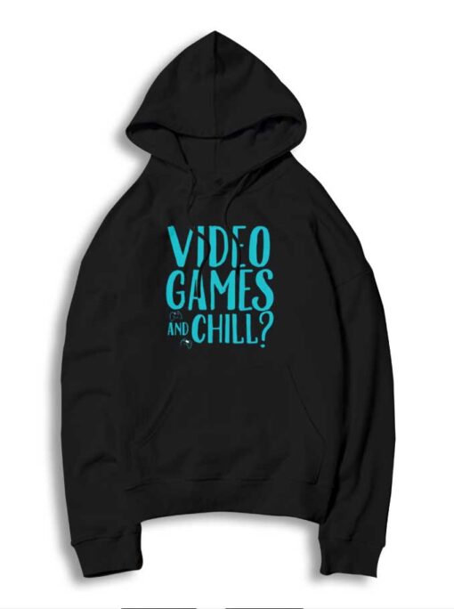 Video Games And Chill At Home Hoodie