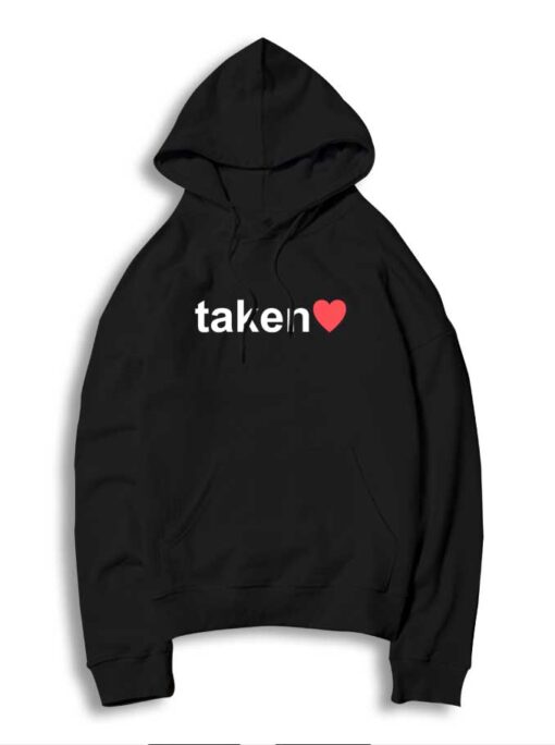 My Heart Is In Love And Taken Hoodie