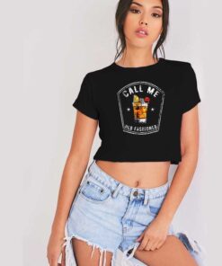 Vintage Whiskey Call Me Old Fashioned Crop Top Shirt