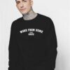 Work From Home Since 2020 Quote Sweatshirt