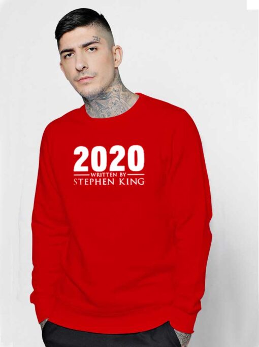 Year 2020 Written By Stephen King Sweatshirt