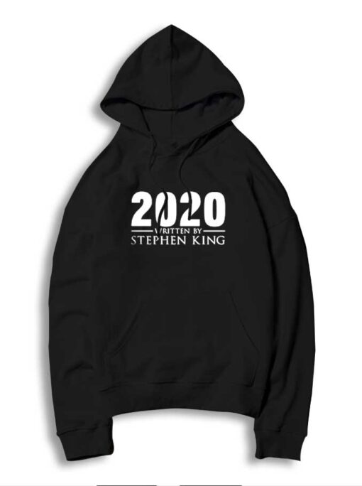 Year 2020 Written By Stephen King Hoodie