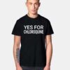 Yes For Chloroquine Fight Againts Covid-19 T Shirt