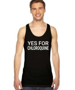 Yes For Chloroquine Fight Againts Covid-19 Tank Top