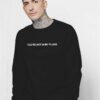 You Are Not In My Plans Quote Sweatshirt