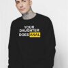 Your Daughter Does Anal Pornhub Logo Sweatshirt