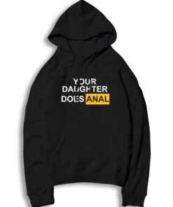 Your Daughter Does Anal Pornhub Logo Hoodie