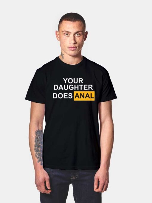 Your Daughter Does Anal Pornhub Logo T Shirt