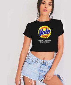 Anti Trump Vote Detergent Remove Stubborn Orange Crop Top Shirt