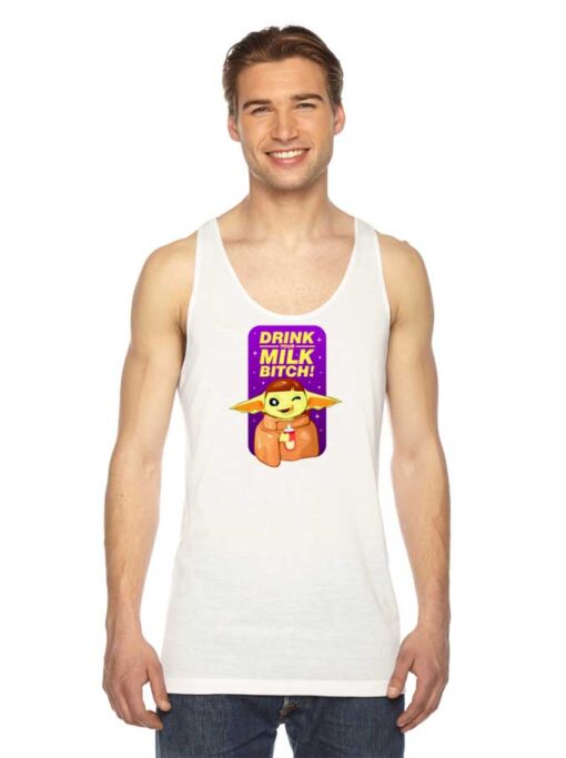 Baby Yoda Drink Your Milk Bitch Quote Tank Top