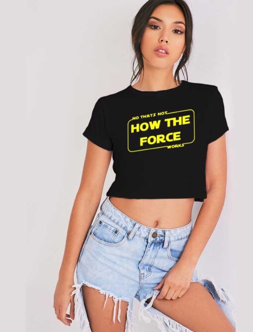 Baby Yoda No That's Not How The Force Works Crop Top Shirt