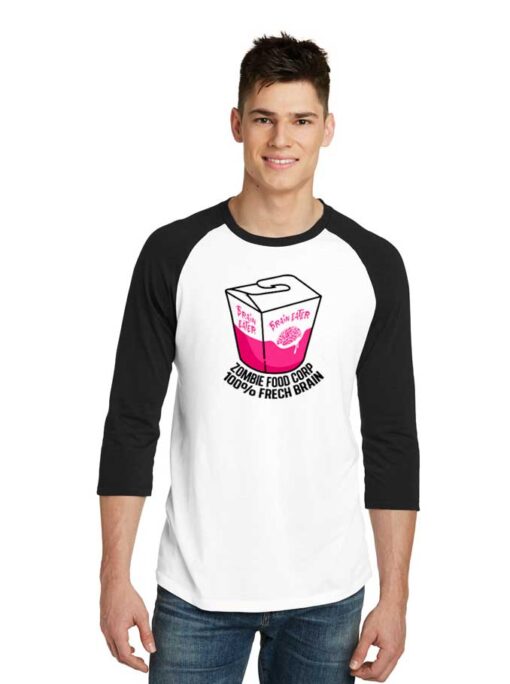 Brain Eater Zombie Food Corp 100% Frech Brain Raglan Tee