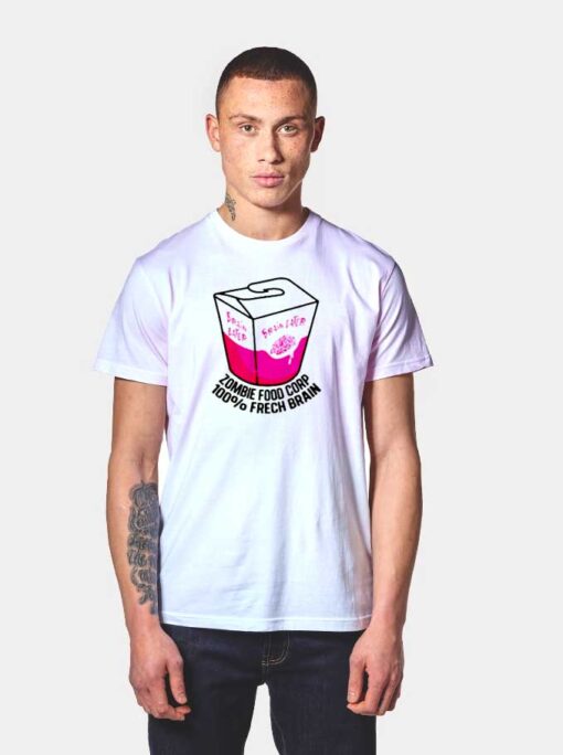 Brain Eater Zombie Food Corp 100% Frech Brain T Shirt