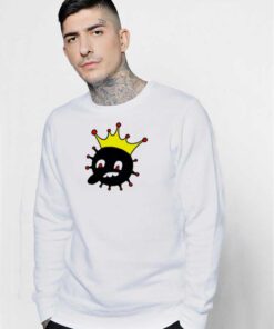 Corona King Coronavirus King Of Virus Sweatshirt