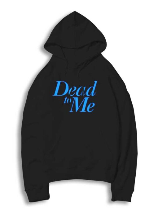 Dead To Me TV Show Quote Vintage Hoodie