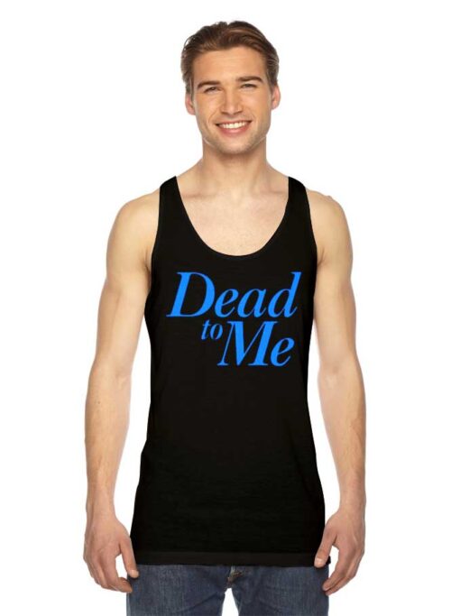 Dead To Me TV Show Quote Vintage Tank Top