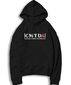 HIV Aids Communities Make The Difference Quote Hoodie